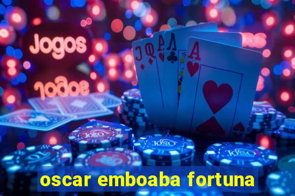 oscar emboaba fortuna